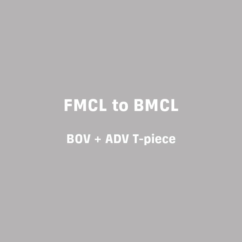 Conversion FMCL to  BMCL – BOV+ADV + MAV T-piece